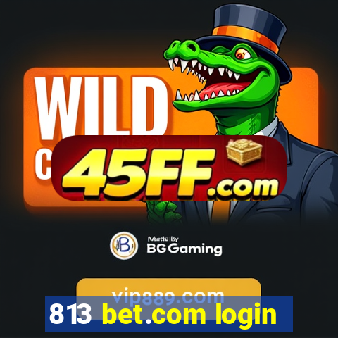 813 bet.com login